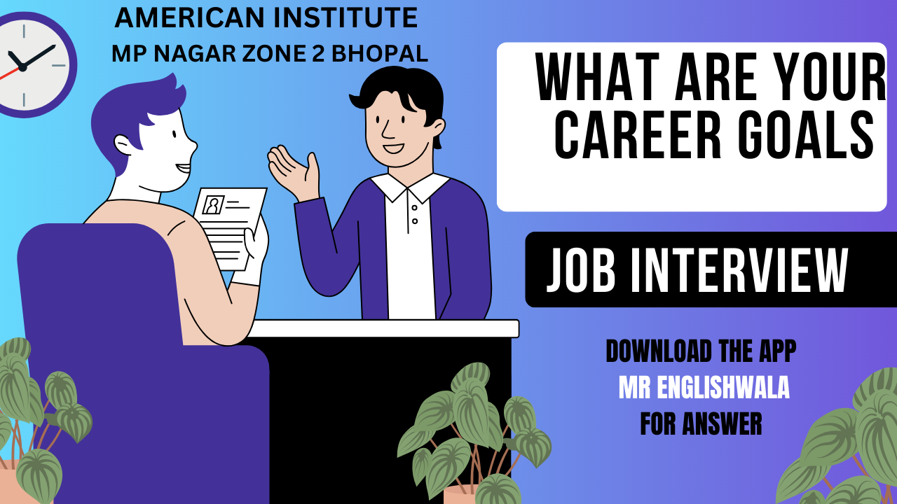 Master the answer " what are your career goals?